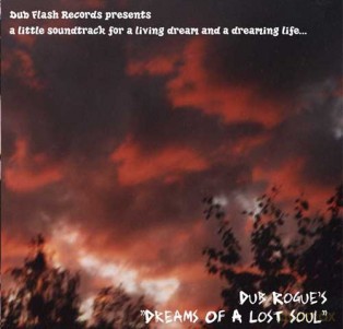 Dub Rogue's: Dreams Of A Lost Soul [CD]