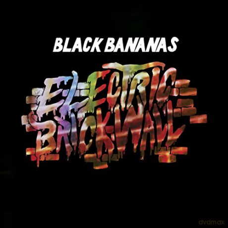 Black Bananas: Electric Brick Wall [CD]
