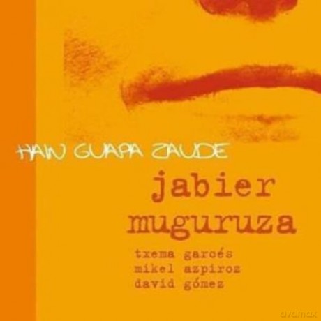 Jabier Muguruza: Hain Guapa Zaude [CD]
