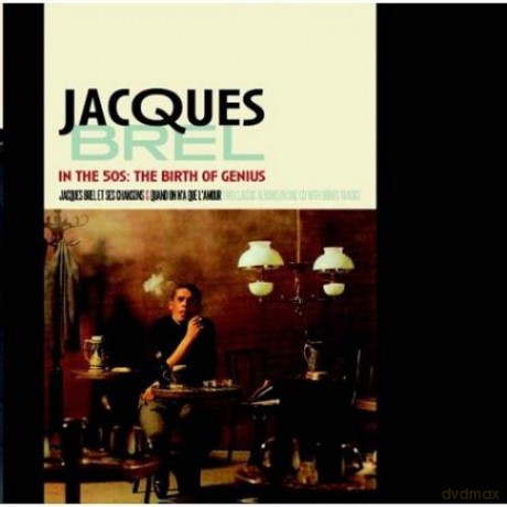Jacques Brel: In The 50'S - The Birth Of Genius [CD]