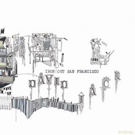 David Jack: Iron Out San Francisco [CD]