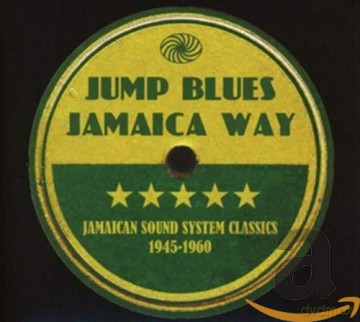 Jump Blues Jamaica Way - Jamaican Sound System Classics 1945-1961 [3CD]