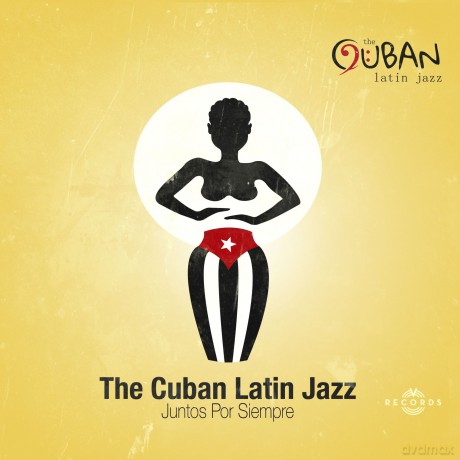 The Cuban Latin Jazz: Juntos Por Siempre [CD]