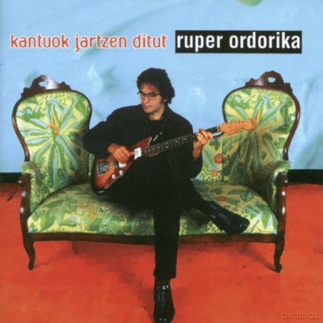 Ordorika Ruper: Kantouk Jartzen Ditut [CD]