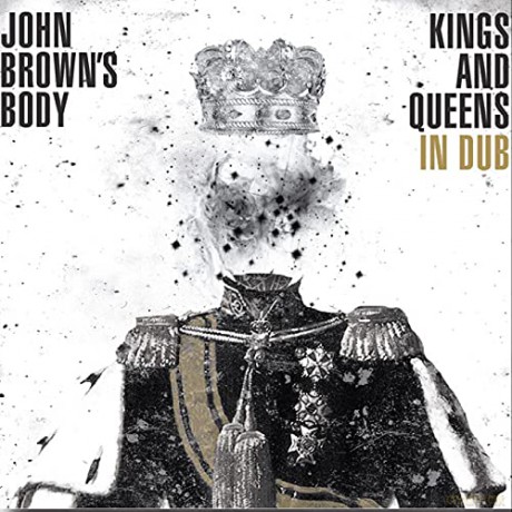 John Brown's Body: Kings And Queens In Dub [CD]