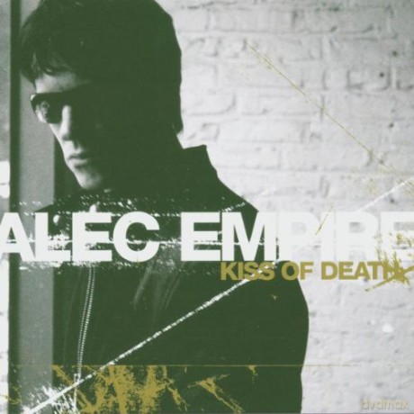 Alec Empire: Kiss Of Death [CD]