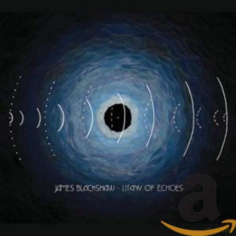 James Blackshaw: Litany Of Echoes [CD]