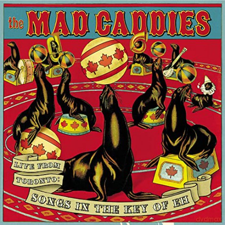 Mad Caddies: Live From Toronto - Songs In The Key Of Eh [CD]