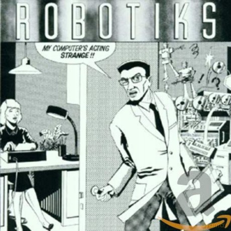 The Robotiks: My Computer's Acting Strange!! [CD]