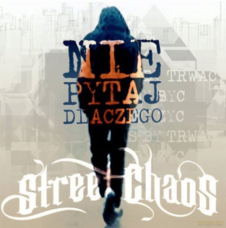 Street Chaos: Nie Pytaj Dlaczego [CD]