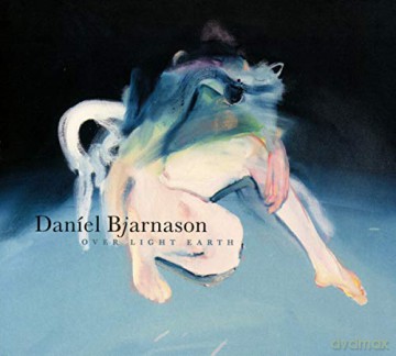 Daniel Bjarnason: Over Light Earth [CD]