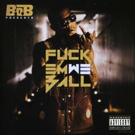B.O.B.: Presents Fuck Em We Ball [CD]
