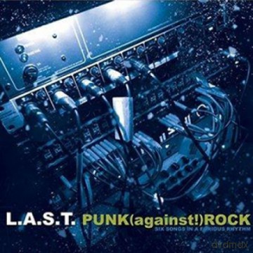 L.A.S.T.: Punk (Against!) Rock [CD]