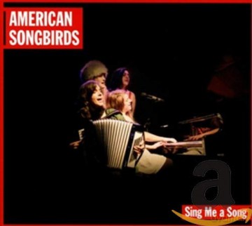 American Songbirds: Sing Me A Song [CD]