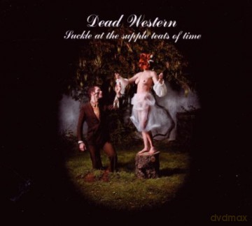 Dead Western: Suckle At The Supple Teats Of Time [CD]