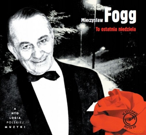 Mieczysław ? Fogg: Ta Ostatnia Niedziela (Antologia Polskiej Muzyki) [CD]