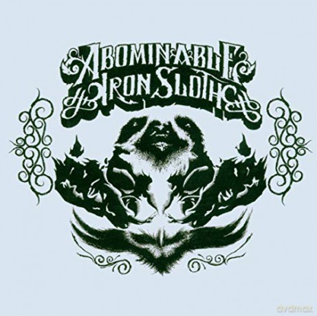 The Abominable Iron Sloth: The Abominable Iron Sloth [CD]