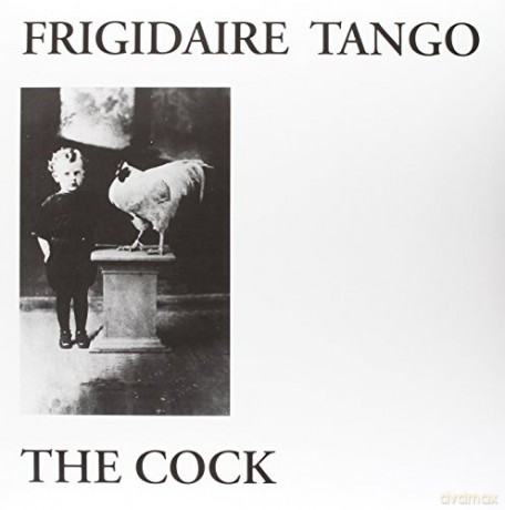 Frigidaire Tango: The Cock [Winyl]+[CD]