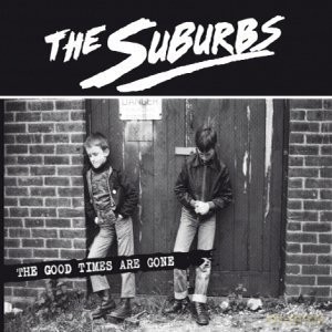 The Suburbs: The Good Times Are Gone [CD]