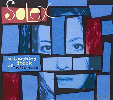 Solex: The Laughing Stock Of Indie Rock [CD]