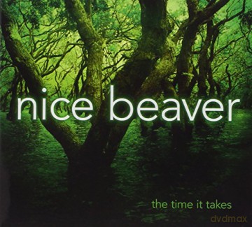Nice Beaver: The Time It Takes [CD]