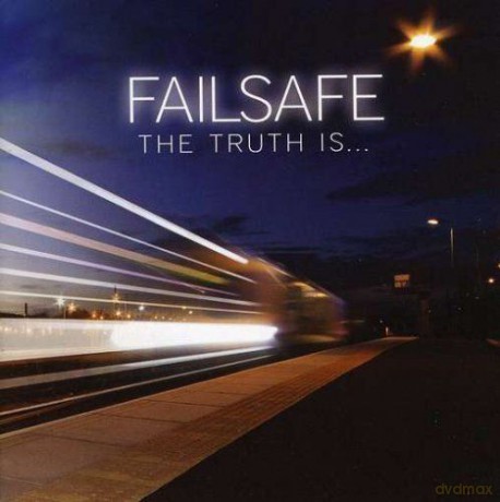 Failsafe: The Truth Is... [CD]