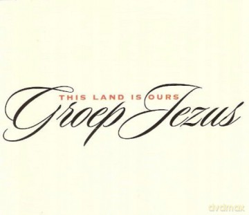 Groep Jezus: This Land Is Ours [CD]