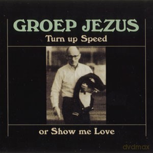 Groep Jezus: Turn Up Speed And Show Me Love [CD]