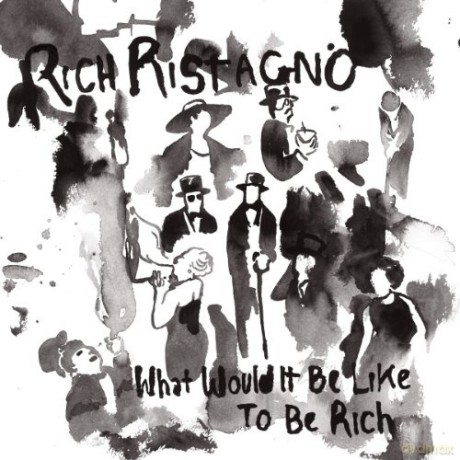 Rich Ristagno: What Would It Be Like To Be Rich [Winyl]