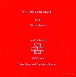 Holger Und Thomas Fehlmann Hiller: Wir Bauen Eine Stadt [CD]