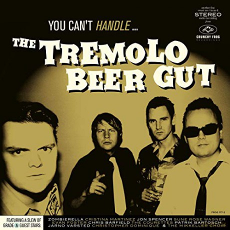 The Tremolo Beer Gut: You Can't Handle... [CD]