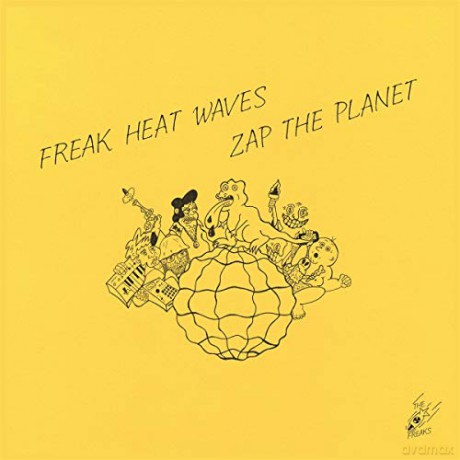 Freak Heat Waves: Zap The Planet [Winyl]