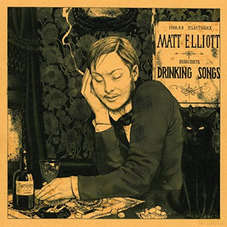 Matt Elliott: Drinking Songs [2xWinyl]