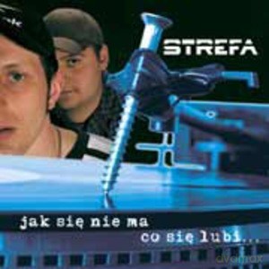 Strefa: Jak Sie Nie Ma Co Się Lubi... [CD]