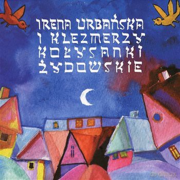 Irena Urbańska I Klezmerzy: Kołysanki Żydowskie [CD]