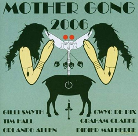 Mother Gong: 2006 [CD]