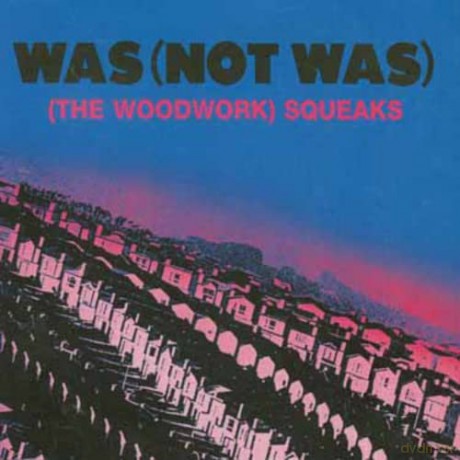 Was (Not Was): (The Woodwork) Squeaks [CD]