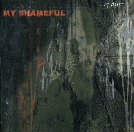 My Shameful: ...Of Dust [CD]