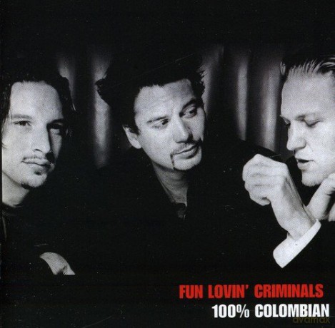 Fun Lovin' Criminals: 100% Colombian [CD]