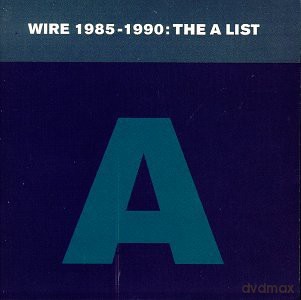 Wire: 1985-1990 The A List [CD]