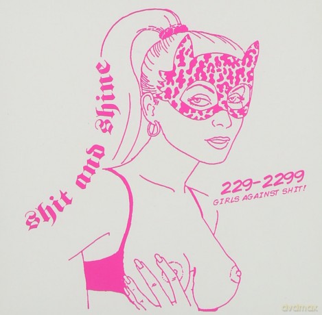 Shit And Shine: 229-2299 Girls Against Shit [CD]