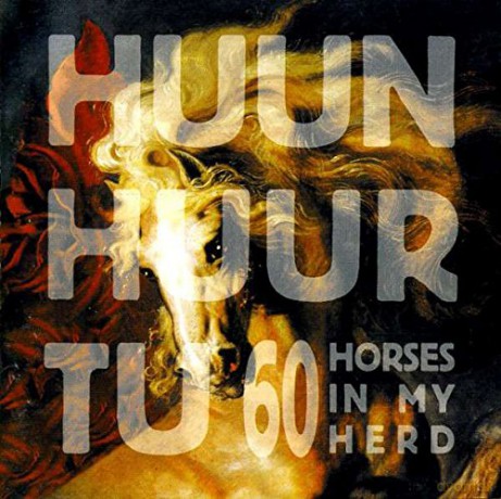 Huun Huur Tu: 60 Horses In My Herd [Winyl]