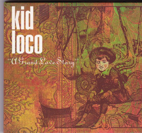 Kid Loco: A Grand Love Story [CD]