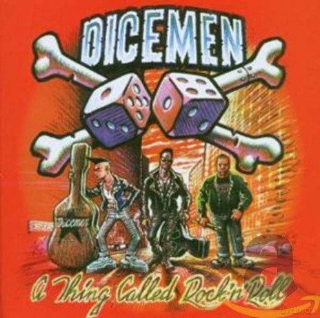 Dicemen: A Thing Called Rock'n'roll [CD]