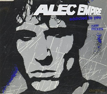 Alec Empire: Addicted To You 2 (Raw Mixes) [CD]