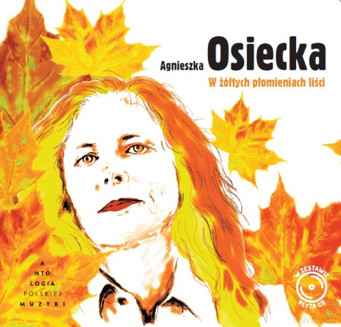 Agnieszka Osiecka - W Żółtych Płomieniach Liści (Antologia Polskiej Muzyki) [KSIĄŻKA]