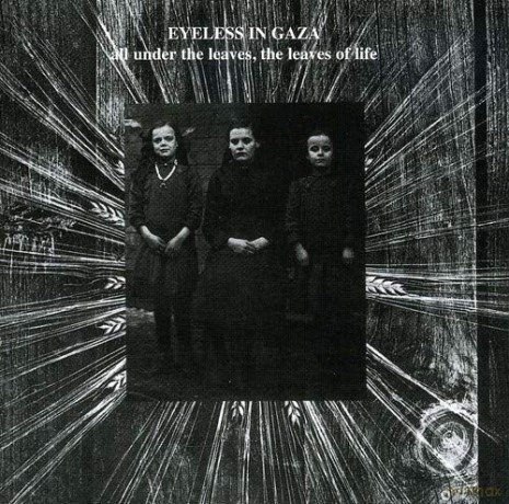 Eyeless In Gaza: All Under The Leaves, The Leaves Of Life [CD]