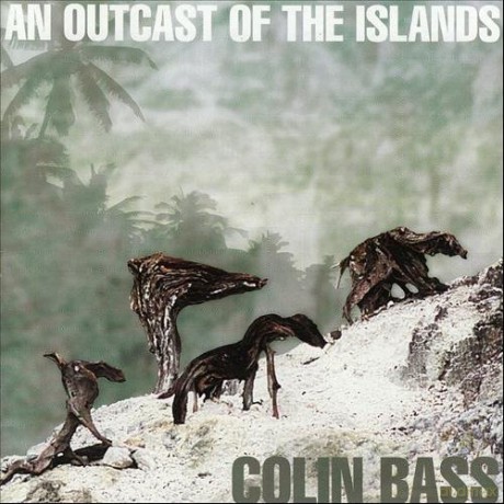 Colin Bass: An Outcast Of The Islands [CD]