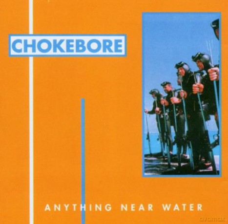 Chokebore: Anything Near Water [CD]