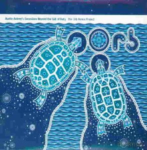 Orb: Auntie Aubery's Excursions Beyond The Call Of Duty [2CD]